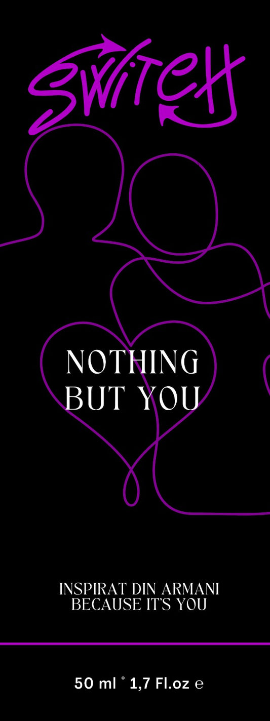 Nothing but You